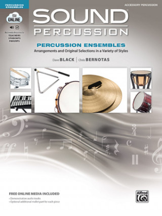 Kniha Sound Percussion Ensembles: Arrangements and Original Selections in a Variety of Styles, Book & Online Media Chris Bernotas