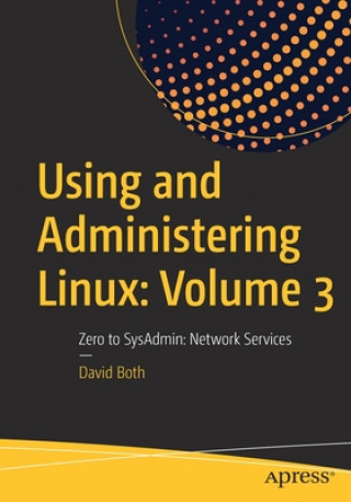 Книга Using and Administering Linux: Volume 3 