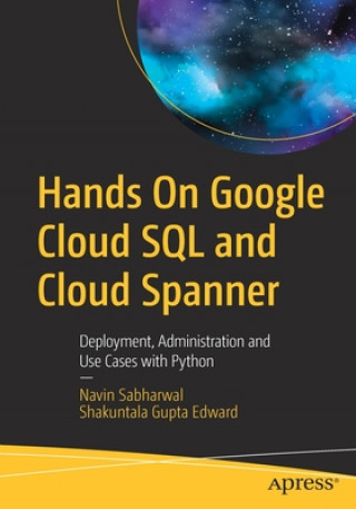 Knjiga Hands On Google Cloud SQL and Cloud Spanner Shakuntala Gupta Edward