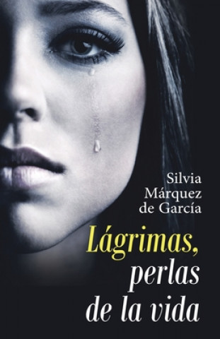 Knjiga Lagrimas, Perlas De La Vida Silvia Márquez de García