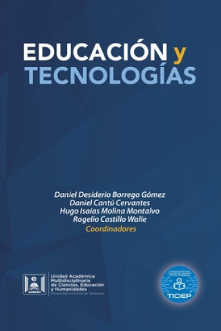 Könyv Educacion Y Tecnologias Daniel Cantu Cervantes
