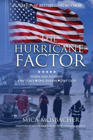 Könyv The Hurricane Factor: Storm Side Patriots, One Voice, One Nation, One God 