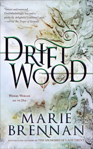 Buch DRIFTWOOD Marie Brennan