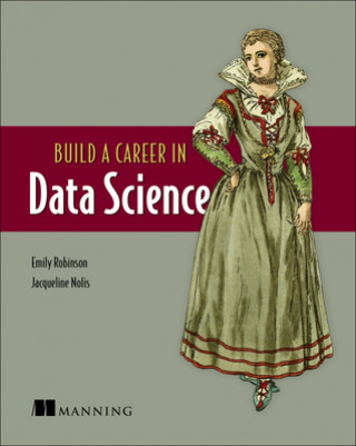 Könyv Build A Career in Data Science Emily Robinson