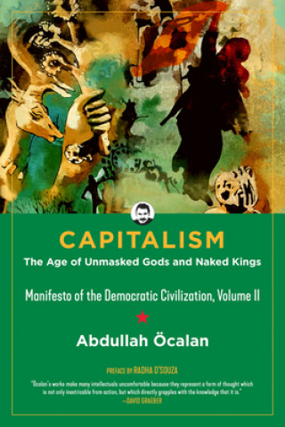 Kniha Capitalism: The Age Of Unmasked Gods And Naked Kings Abdullah Ocalan