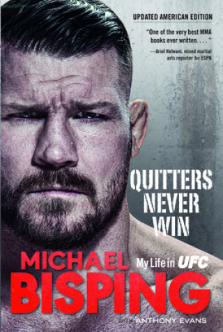 Kniha Quitters Never Win: My Life in Ufc -- The American Edition 