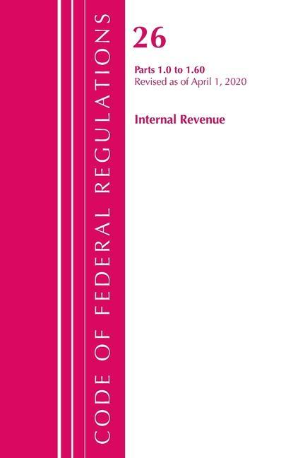 Libro Code of Federal Regulations, Title 26 Internal Revenue 1.0-1.60, Revised as of April 1, 2020 