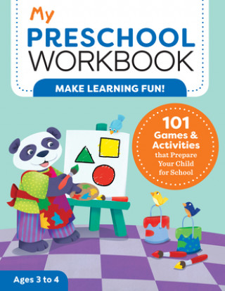 Könyv My Preschool Workbook: 101 Games & Activities That Prepare Your Child for School 