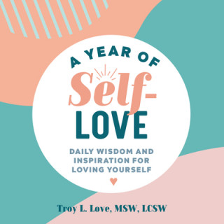 Knjiga A Year of Self-Love: Daily Wisdom and Inspiration for Loving Yourself 