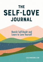 Könyv The Self-Love Journal: Banish Self-Doubt and Learn to Love Yourself Leslie Marchand