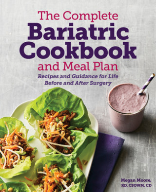 Книга The Complete Bariatric Cookbook and Meal Plan: Recipes and Guidance for Life Before and After Surgery 