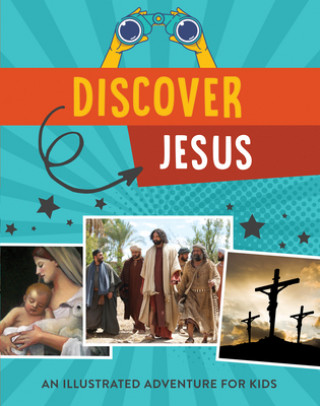 Kniha Discover Jesus: An Illustrated Adventure for Kids 