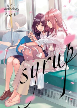 Carte Syrup: A Yuri Anthology Vol. 1 Kodama Naoko