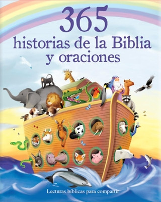 Knjiga 365 Historias de la Biblia Y Oraciones: Lecturas Biblicas Para Compartir = 365 Bible Stories and Prayers Parragon Books