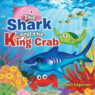 Knjiga Shark and the King Crab Lashell Edgerton