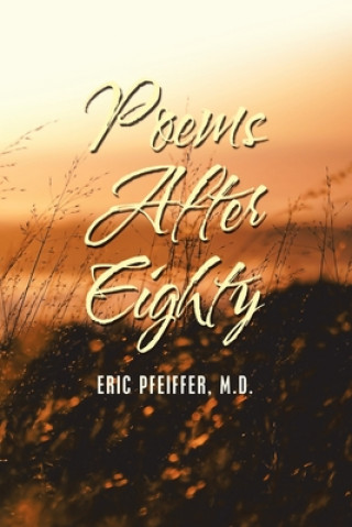 Book Poems After Eighty Eric Pfeiffer