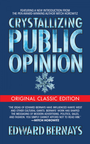 Könyv Crystallizing Public Opinion (Original Classic) Mitch Horowitz