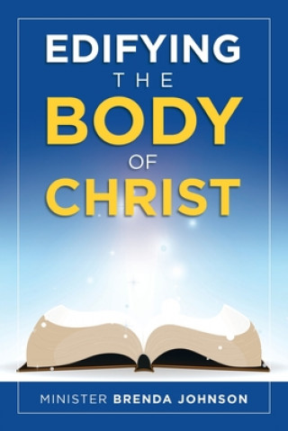 Knjiga Edifying the Body of Christ Minister Brenda Johnson