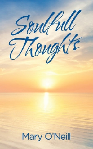Knjiga Soulfull Thoughts Mary O'Neill
