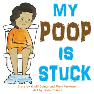 Kniha My Poop Is Stuck Mary E. Parkinson