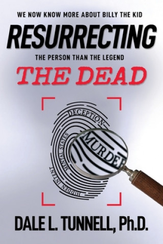 Carte Resurrecting the Dead Dale L. Tunnell