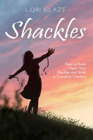 Knjiga Shackles Lori Glaze
