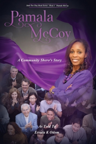 Könyv Pamala McCoy: A Community Shero's Story Ersula K. Odom