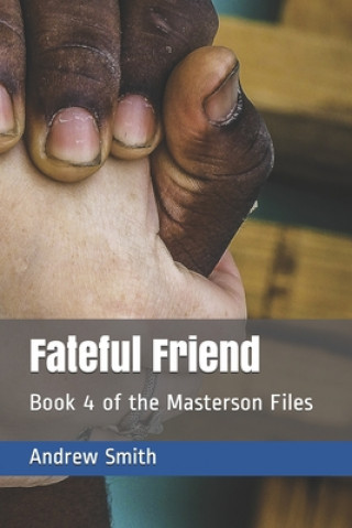 Carte Fateful Friend: Book 4 of the Masterson Files Mary Ellen Hovest