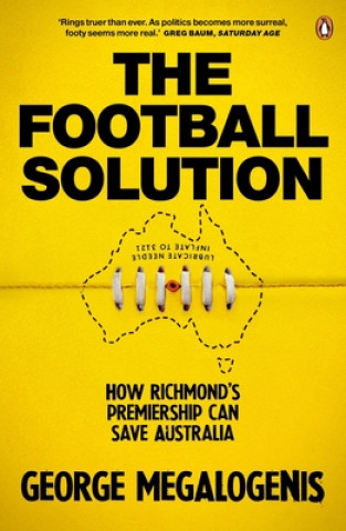 Książka The Football Solution: How Richmond's Premiership Can Save Australia 