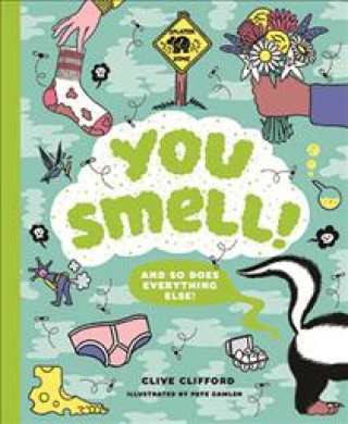 Kniha You Smell!: (And So Does Everything Else!) (an Educational Humor Book about Smelly Things) Pete Gamlen
