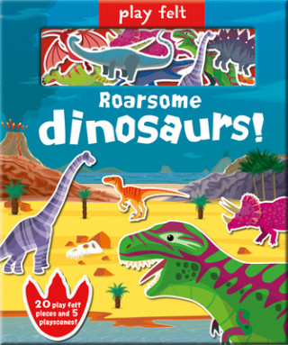 Kniha Play Felt Roarsome Dinosaurs! Claudine Gevry