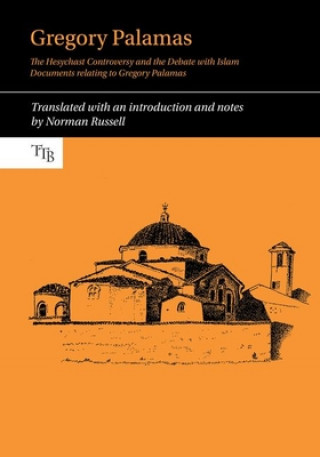 Könyv Gregory Palamas: The Hesychast Controversy and the Debate with Islam 