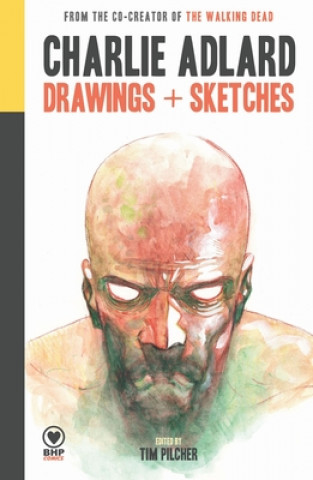 Kniha Charlie Adlard: Drawings + Sketches 