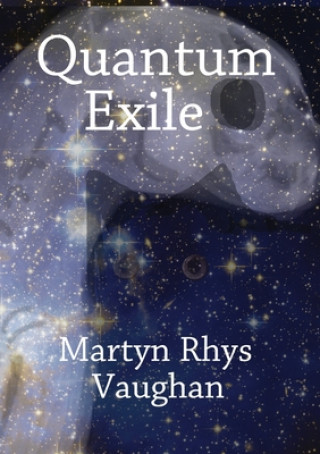 Knjiga Quantum Exile Martyn Rhys Vaughan