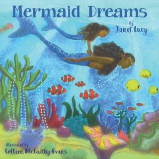 Könyv Mermaid Dreams: A little girl's undersea journey with the Ocean Goddess Yemaya Colleen McCarthy-Evans