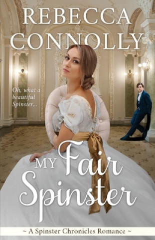 Buch My Fair Spinster Rebecca Connolly