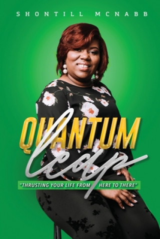 Livre Quantum Leap: Thrusting Your Life From Here to There Candace J. Semien