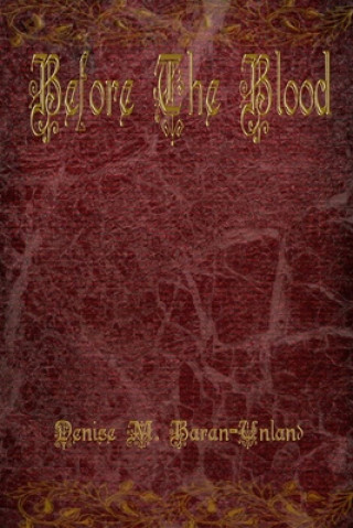 Buch Before The Blood Denise M. Baran-Unland
