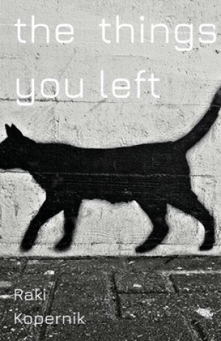 Knjiga Things You Left Raki Kopernik