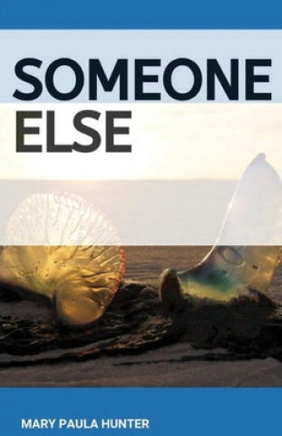 Knjiga Someone Else Mary Paula Hunter