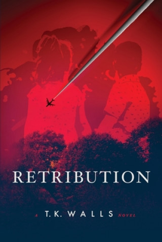 Knjiga Retribution T. K. Walls
