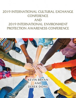 Book 2019 International Cultural Exchange Conference and 2019 International Environment Protection Awareness Conference Derek Dong