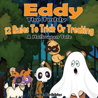 Kniha Eddy The Teddy: 12 Rules To Trick Or Treating (A Halloween Tale) 