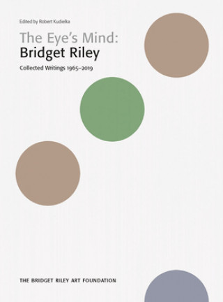 Книга Bridget Riley: The Eye's Mind: Collected Writings, 1965-2019 