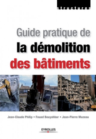Книга Guide pratique de la demolition des batiments Fouad Bouyahbar
