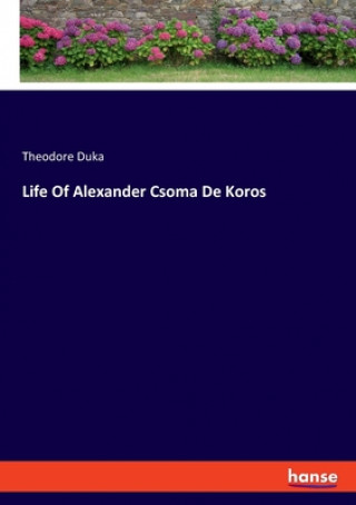 Carte Life Of Alexander Csoma De Koros 