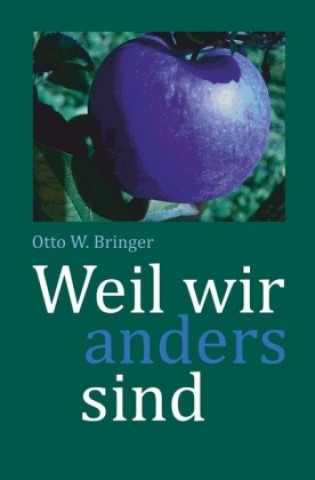 Knjiga Weil wir anders sind Otto W. Bringer