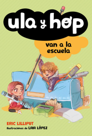 Kniha Ula Y Hop Van a la Escuela / Ula and Hop Go to School Laia Lopez