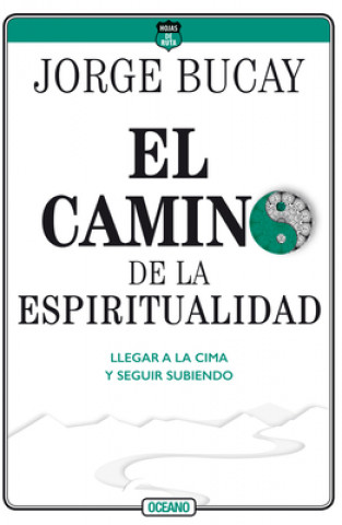 Könyv Camino de la Espiritualidad: Llegar a la Cima Y Seguir Subiendo 