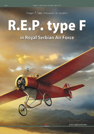 Kniha R.E.P. Type F in Royal Serbian Air Force Aleksandar M. Ognjevic